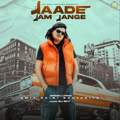 Jaade Jam Jange Amit Saini Rohtakiya mp3 song download, Jaade Jam Jange Amit Saini Rohtakiya full album