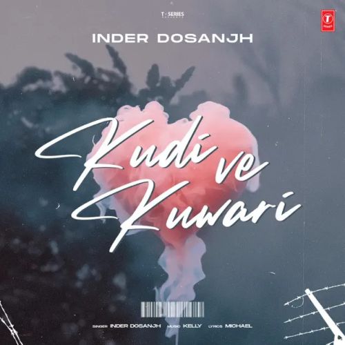 Kudi Ve Kuwari Inder Dosanjh mp3 song download, Kudi Ve Kuwari Inder Dosanjh full album