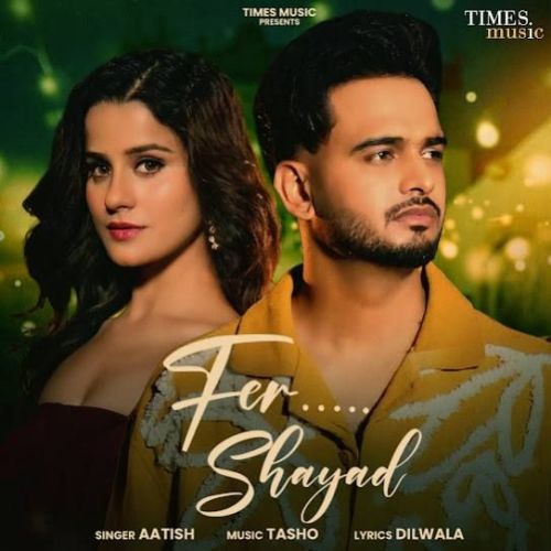 Fer Shayad Aatish mp3 song download, Fer Shayad Aatish full album