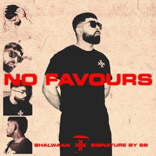 No Favours Bhalwaan mp3 song download, No Favours Bhalwaan full album