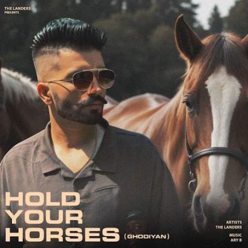 Hold Your Horses (Ghodiyan) The Landers mp3 song download, Hold Your Horses (Ghodiyan) The Landers full album