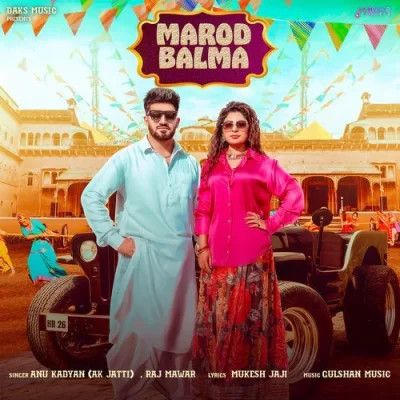 Marod Balma Anu Kadyan, Raj Mawar mp3 song download, Marod Balma Anu Kadyan, Raj Mawar full album