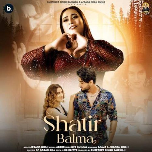 Shatir Balma Afsana Khan mp3 song download, Shatir Balma Afsana Khan full album