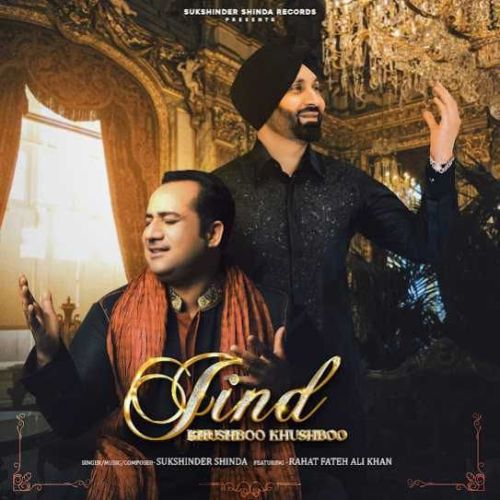 Jind Khushboo Khushboo Sukshinder Shinda, Rahat Fateh Ali Khan mp3 song download, Jind Khushboo Khushboo Sukshinder Shinda, Rahat Fateh Ali Khan full album