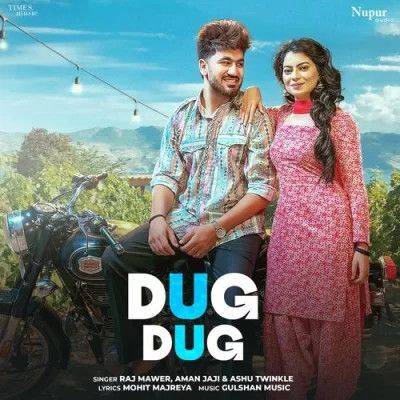 Dug Dug Raj Mawer, Ashu Twinkle mp3 song download, Dug Dug Raj Mawer, Ashu Twinkle full album