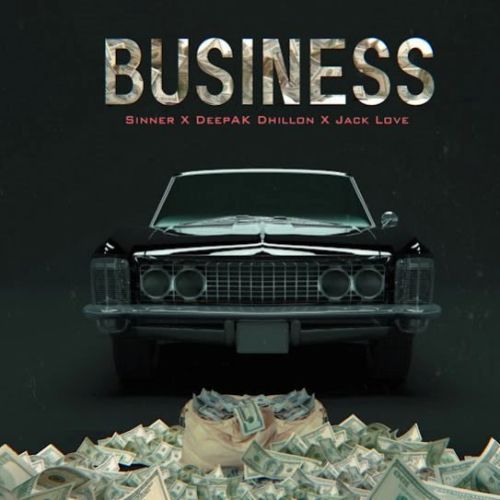 Business Sinner, Deepak Dhillon mp3 song download, Business Sinner, Deepak Dhillon full album
