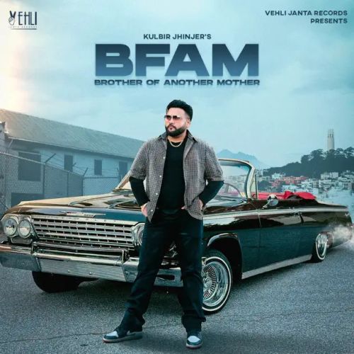 Mafia Kulbir Jhinjer, Gurlez Akhtar mp3 song download, BFAM (Brother From Another Mother) Kulbir Jhinjer, Gurlez Akhtar full album