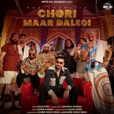 Chori Maar Dalegi Fazilpuria mp3 song download, Chori Maar Dalegi Fazilpuria full album