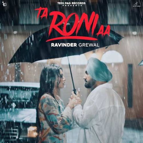 Ta Roni Aa Ravinder Grewal mp3 song download, Ta Roni Aa Ravinder Grewal full album