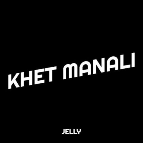 Khet Manali Jelly mp3 song download, Khet Manali Jelly full album