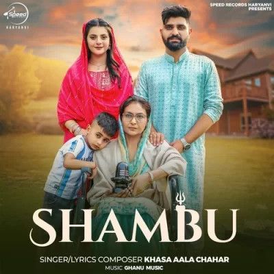 Shambu Khasa Aala Chahar mp3 song download, Shambu Khasa Aala Chahar full album