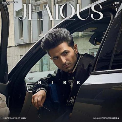 JEALOUS Nikk mp3 song download, JEALOUS Nikk full album