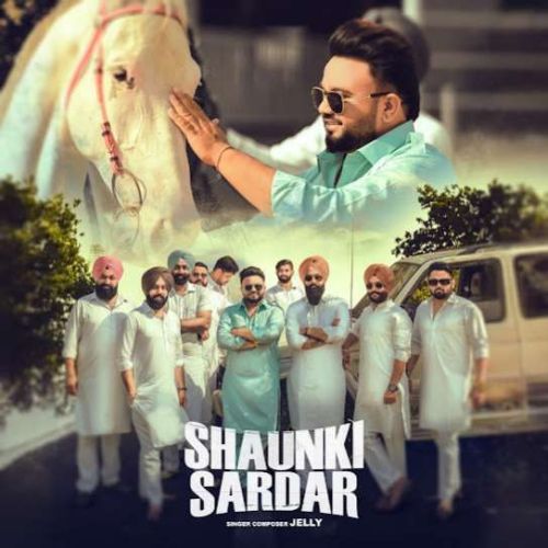 Shaunki Sardar Jelly mp3 song download, Shaunki Sardar Jelly full album