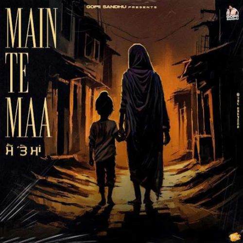 Main Te Maa Gopii Sandhu mp3 song download, Main Te Maa Gopii Sandhu full album