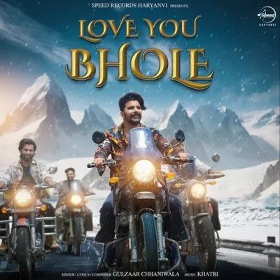 Love You Bhole Gulzaar Chhaniwala mp3 song download, Love You Bhole Gulzaar Chhaniwala full album