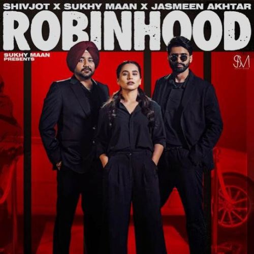 Robinhood Sukhy Maan mp3 song download, Robinhood Sukhy Maan full album