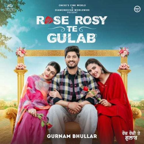 Ghund Gurnam Bhullar mp3 song download, Rose Rosy Te Gulab Gurnam Bhullar full album