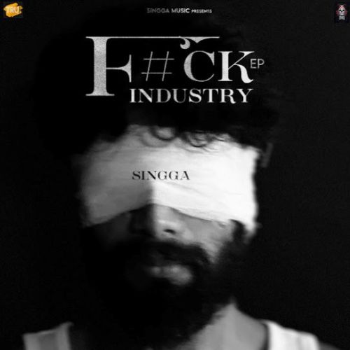 F#Ck Industry Singga mp3 song download, F#Ck Industry Singga full album