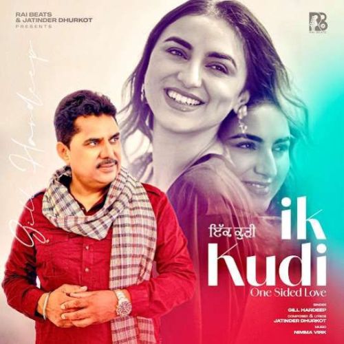 Ik Kudi (One Sided Love) Gill Hardeep mp3 song download, Ik Kudi (One Sided Love) Gill Hardeep full album