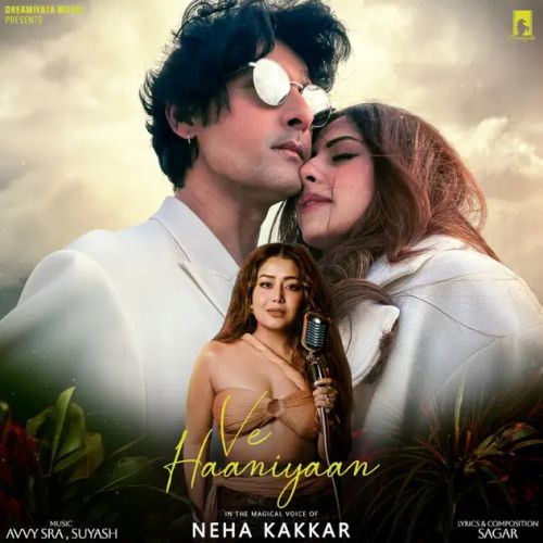 Ve Haaniyaan Neha Kakkar mp3 song download, Ve Haaniyaan Neha Kakkar full album