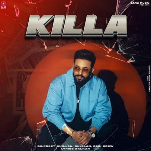 Killa Dilpreet Dhillon mp3 song download, Killa Dilpreet Dhillon full album