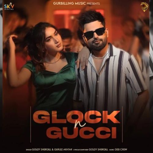 Glock N Gucci Goldy Shergill mp3 song download, Glock N Gucci Goldy Shergill full album