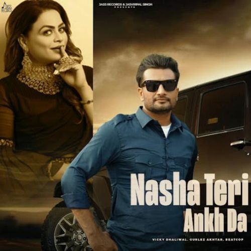 Nasha Teri Akh Da Vicky Dhaliwal mp3 song download, Nasha Teri Akh Da Vicky Dhaliwal full album