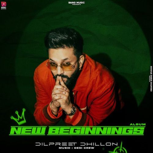 Smile Dilpreet Dhillon mp3 song download, New Beginnings Dilpreet Dhillon full album