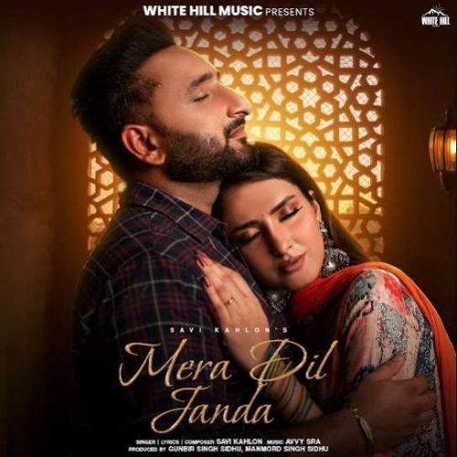 Mera Dil Janda Savi Kahlon mp3 song download, Mera Dil Janda Savi Kahlon full album