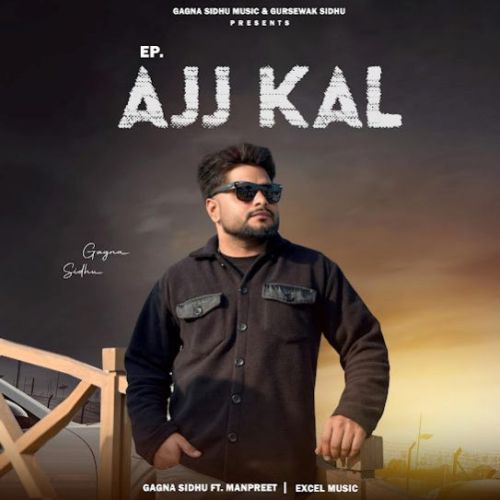 Ajj Kal Gagna Sidhu mp3 song download, Ajj Kal Gagna Sidhu full album