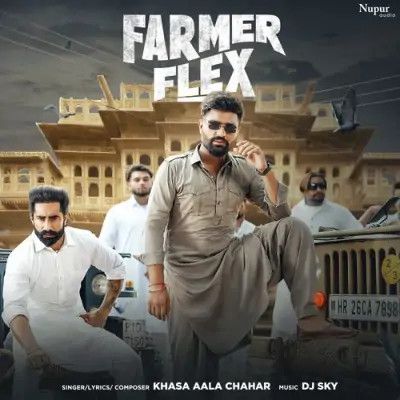 Farmer Flex Khasa Aala Chahar mp3 song download, Farmer Khasa Aala Chahar full album