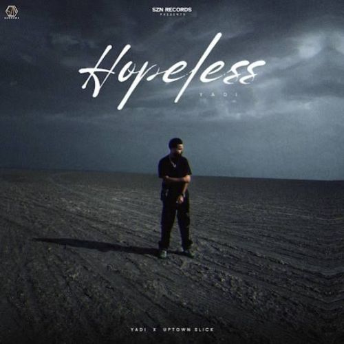 Hopeless Yadi mp3 song download, Hopeless Yadi full album