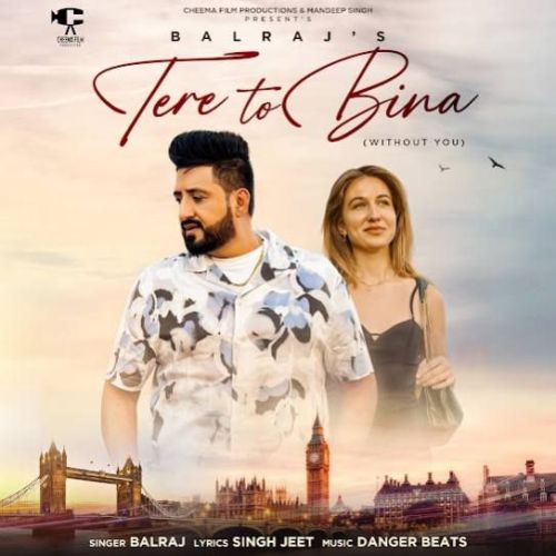 Tere To Bina Balraj mp3 song download, Tere To Bina Balraj full album