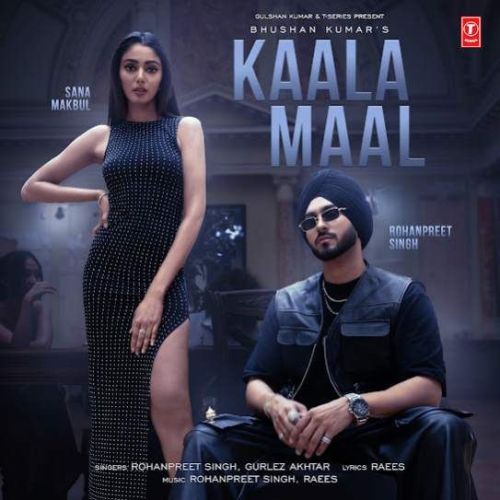 Kaala Maal Rohanpreet Singh mp3 song download, Kaala Maal Rohanpreet Singh full album