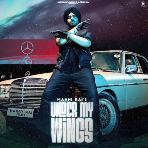 Under My Wings Manni Rai mp3 song download, Under My Wings Manni Rai full album