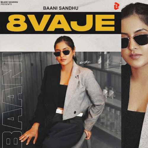 8 Vaje Baani Sandhu mp3 song download, 8 Vaje Baani Sandhu full album