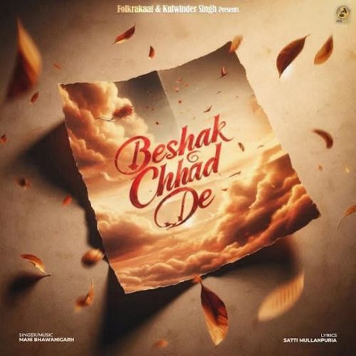 Beshak Chhad De Mani Bhawanigarh mp3 song download, Beshak Chhad De Mani Bhawanigarh full album