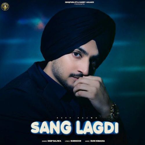 Sang Lagdi Deep Bajwa mp3 song download, Sang Lagdi Deep Bajwa full album