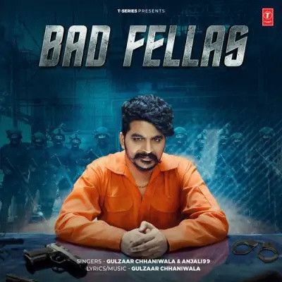 Bad Fellas Gulzaar Chhaniwala, Anjali 99 mp3 song download, Bad Fellas Gulzaar Chhaniwala, Anjali 99 full album