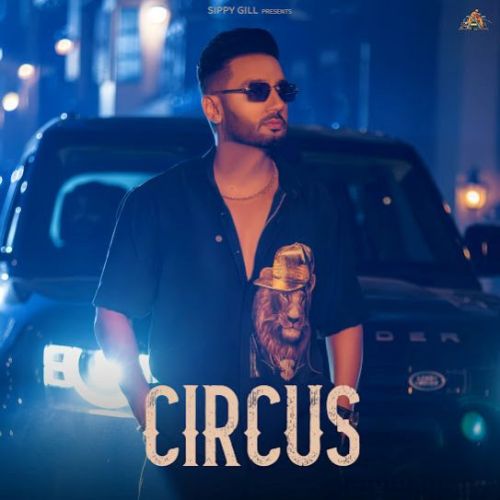 2 Motaran Sippy Gill mp3 song download, Circus Sippy Gill full album