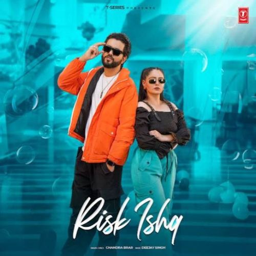 Risk Ishq Chandra Brar mp3 song download, Risk Ishq Chandra Brar full album