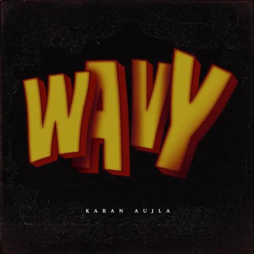 Wavy Karan Aujla mp3 song download, Wavy Karan Aujla full album