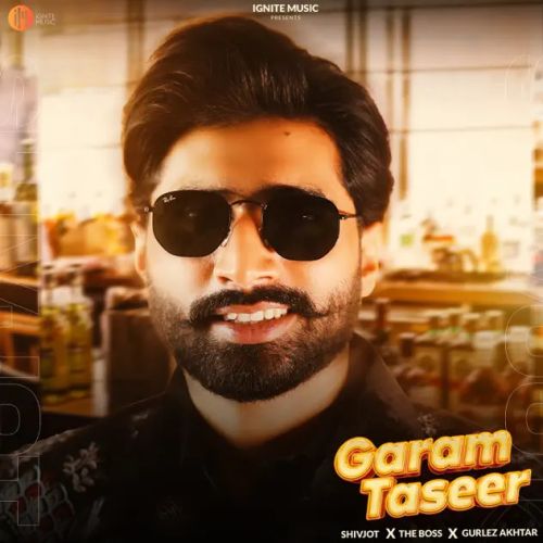 Garam Taseer Shivjot, Gurlej Akhtar mp3 song download, Garam Taseer Shivjot, Gurlej Akhtar full album