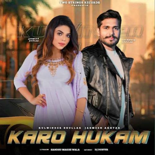 Karo Hukam Kulwinder Bhullar mp3 song download, Karo Hukam Kulwinder Bhullar full album