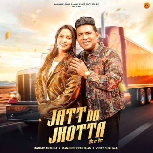 Jatt Da Jhotta Balkar Ankhila mp3 song download, Jatt Da Jhotta Balkar Ankhila full album