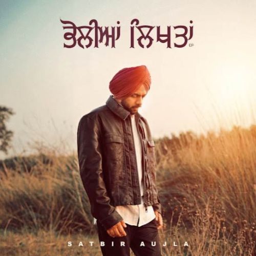 Sau Lagda Satbir Aujla mp3 song download, Bholian Likhtan Satbir Aujla full album