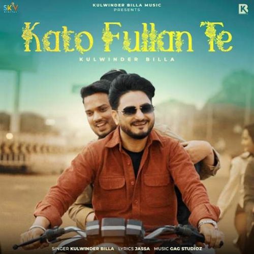 Kato Fullan Te Kulwinder Billa mp3 song download, Kato Fullan Te Kulwinder Billa full album