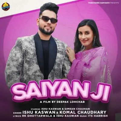 Saiyan Ji Ishu Kaswan, Komal Chaudhary mp3 song download, Saiyan Ji Ishu Kaswan, Komal Chaudhary full album