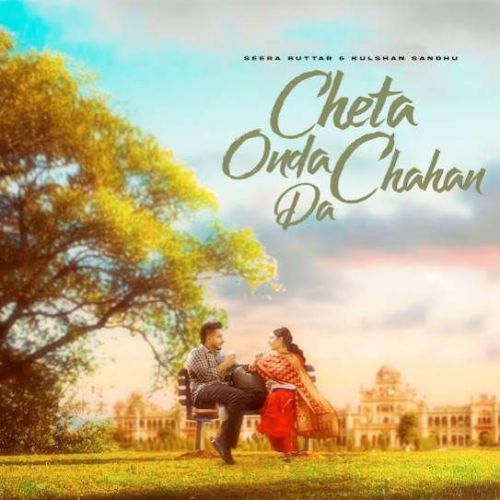 Cheta Onda Chahan Da Seera Buttar mp3 song download, Cheta Onda Chahan Da Seera Buttar full album