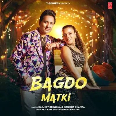 Bagdo Matki Harjeet Deewana, Manisha Sharma mp3 song download, Bagdo Matki Harjeet Deewana, Manisha Sharma full album